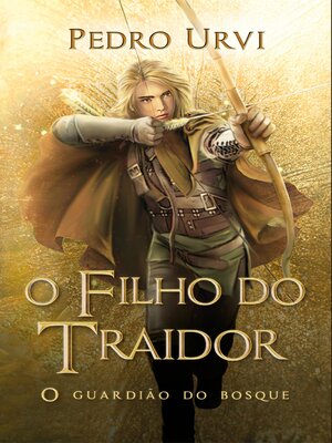 cover image of O filho do traidor – Primeiro volume da série "O Guardião do Bosque"